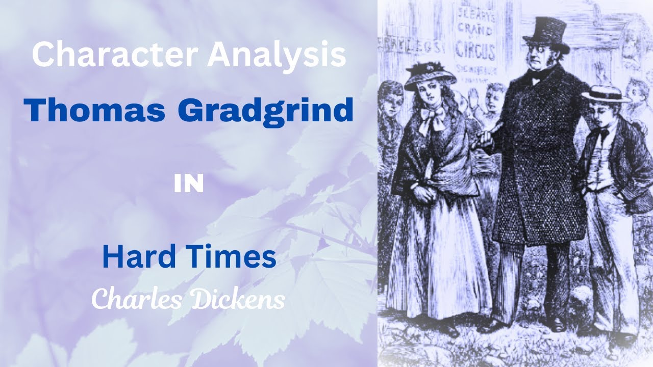 Character Analysis: Thomas Gradgrind in Hard Times by Charles Dickens