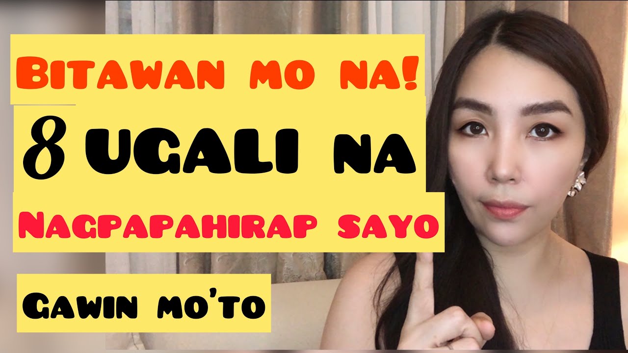 BITAWAN MO NA! 8 UGALI NA NAGPAPAHIRAP SAYO