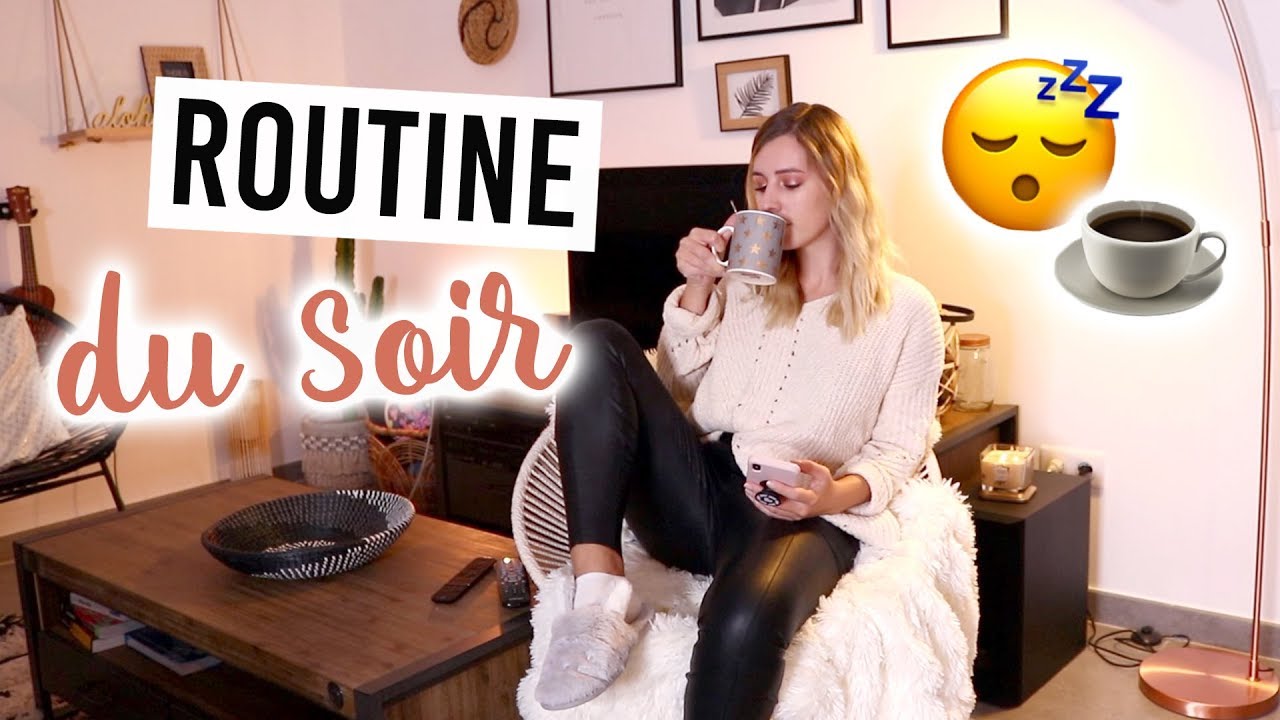 MA ROUTINE DU SOIR 🌟AUTOMNE/HIVER 2018