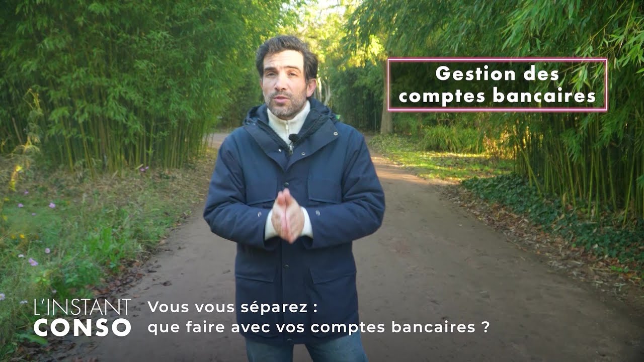 Vous vous séparez : que faire avec vos comptes bancaires ? – L’Instant Conso