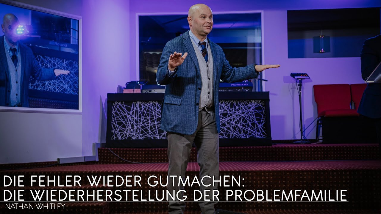 Die Fehler wieder gutmachen: Die Wiederherstellung der Problemfamilie || Br. Nate Whitley