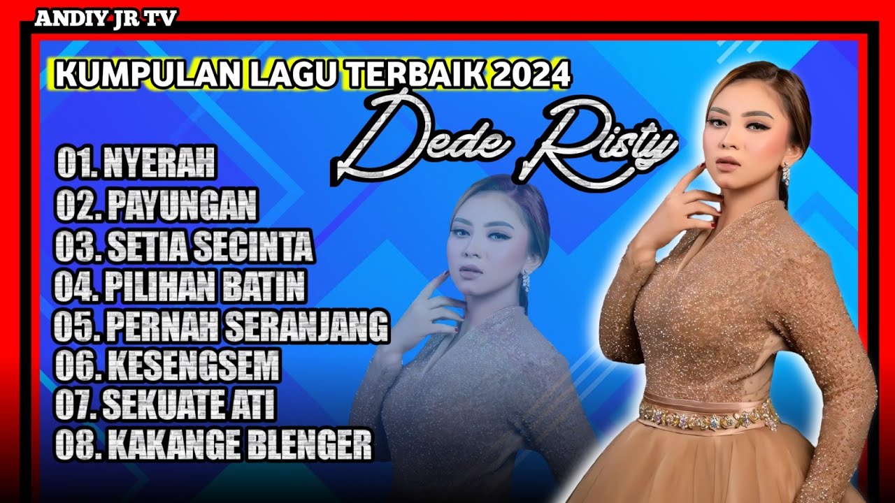 FULL ALBUM DEDE RISTY TERBARU 2024 pilihan terbaik 2024 PAYUNGAN - NYERAH - PILIHAN BATIN