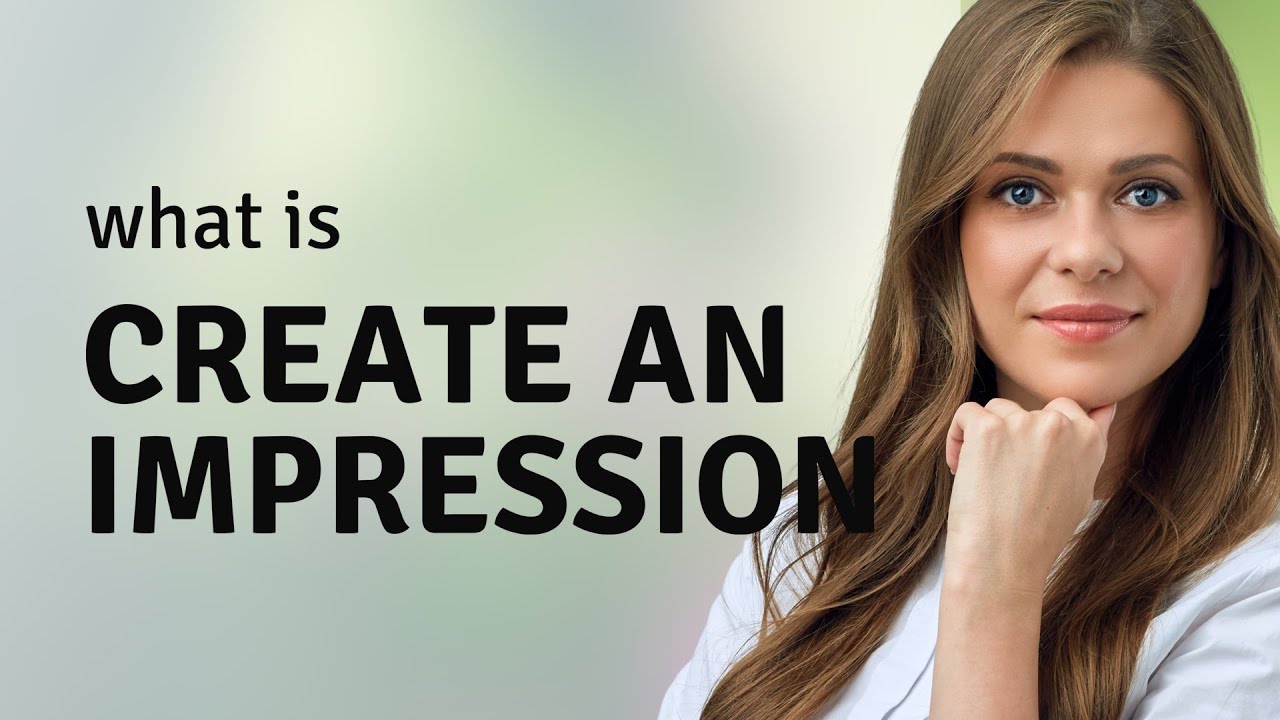 Making Lasting Impressions: Mastering the Art of Influence