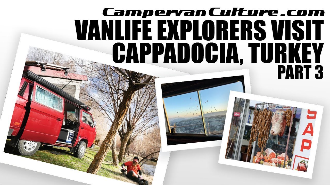 Vanlife Explorers Visit Cappadocia Turkey &ndash; Episode 3