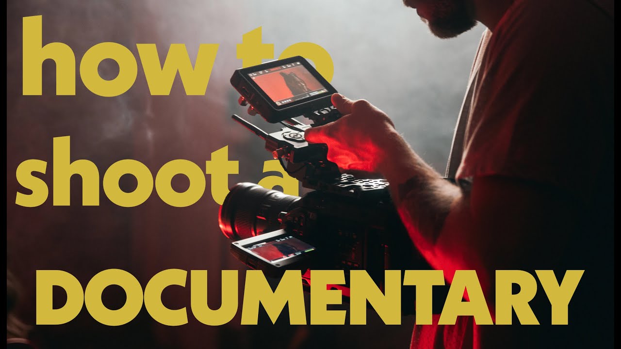 How To Shoot Your First Documentary