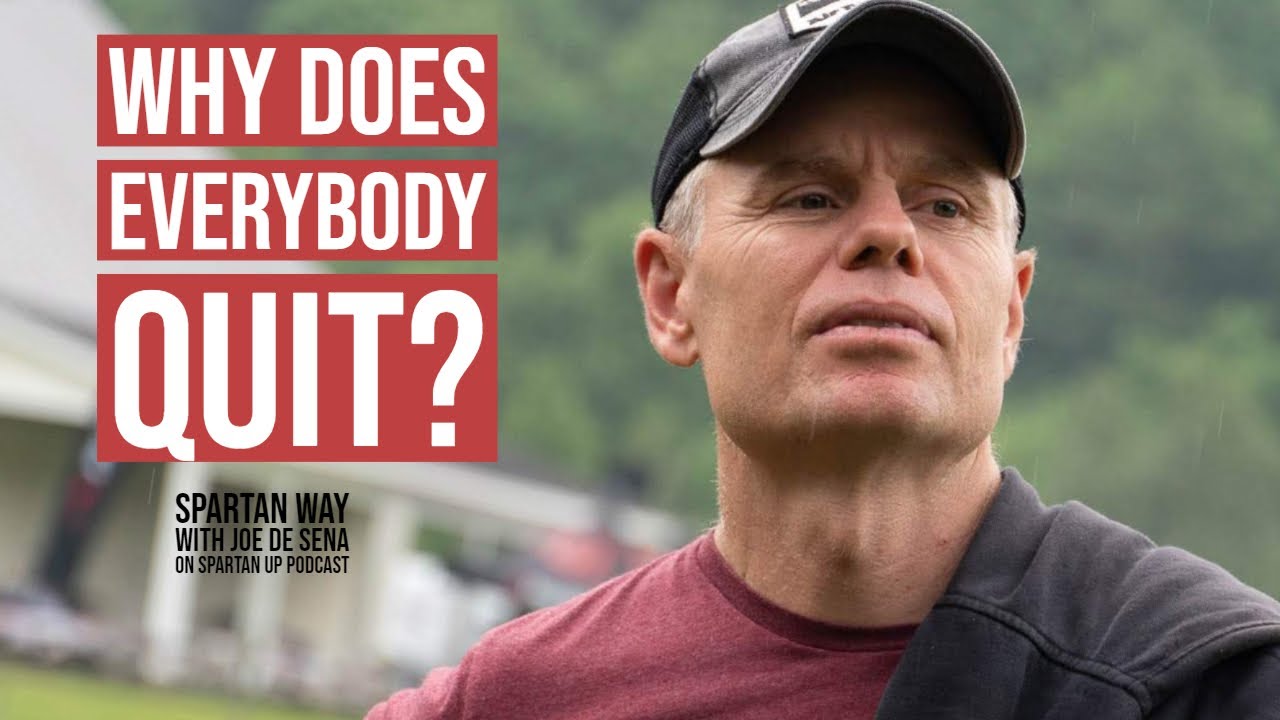 Why Does Everybody Quit? // Spartan WAY with Joe De Sena