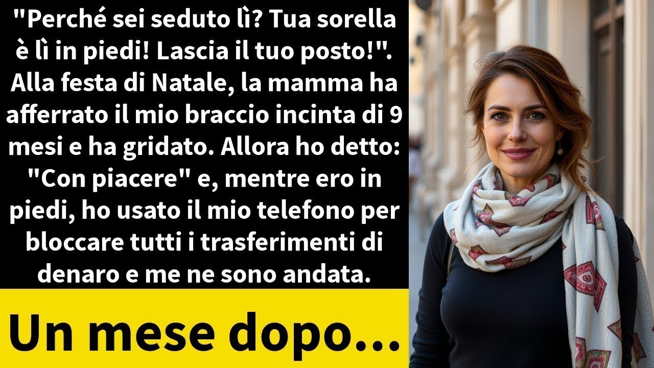 Perché sei seduto lì  Tua sorella è lì in piedi! Lascia il tuo posto!   Alla festa di Natale,