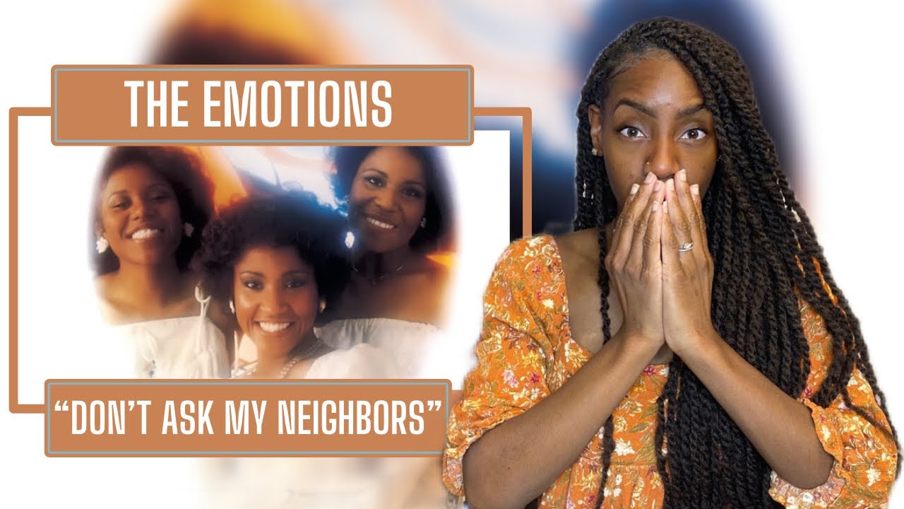 The Emotions - Don't Ask My Neighbors | REACTION 🔥🔥🔥