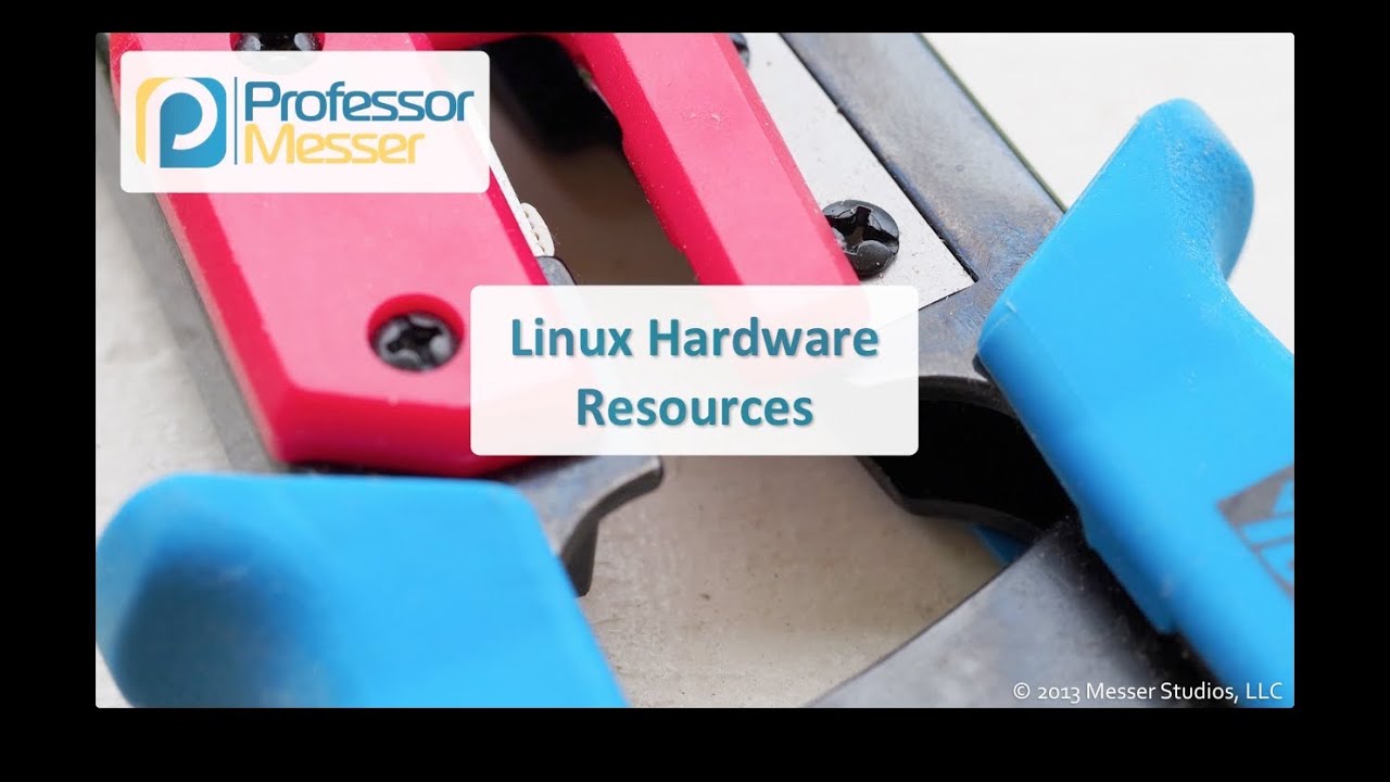 Linux Hardware Resources - CompTIA Linux+ LX0-101, LPIC-1: 101.1