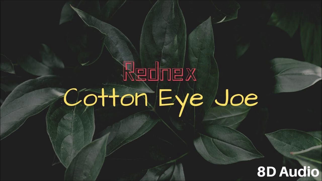 Cotton Eye Joe [8D Audio]