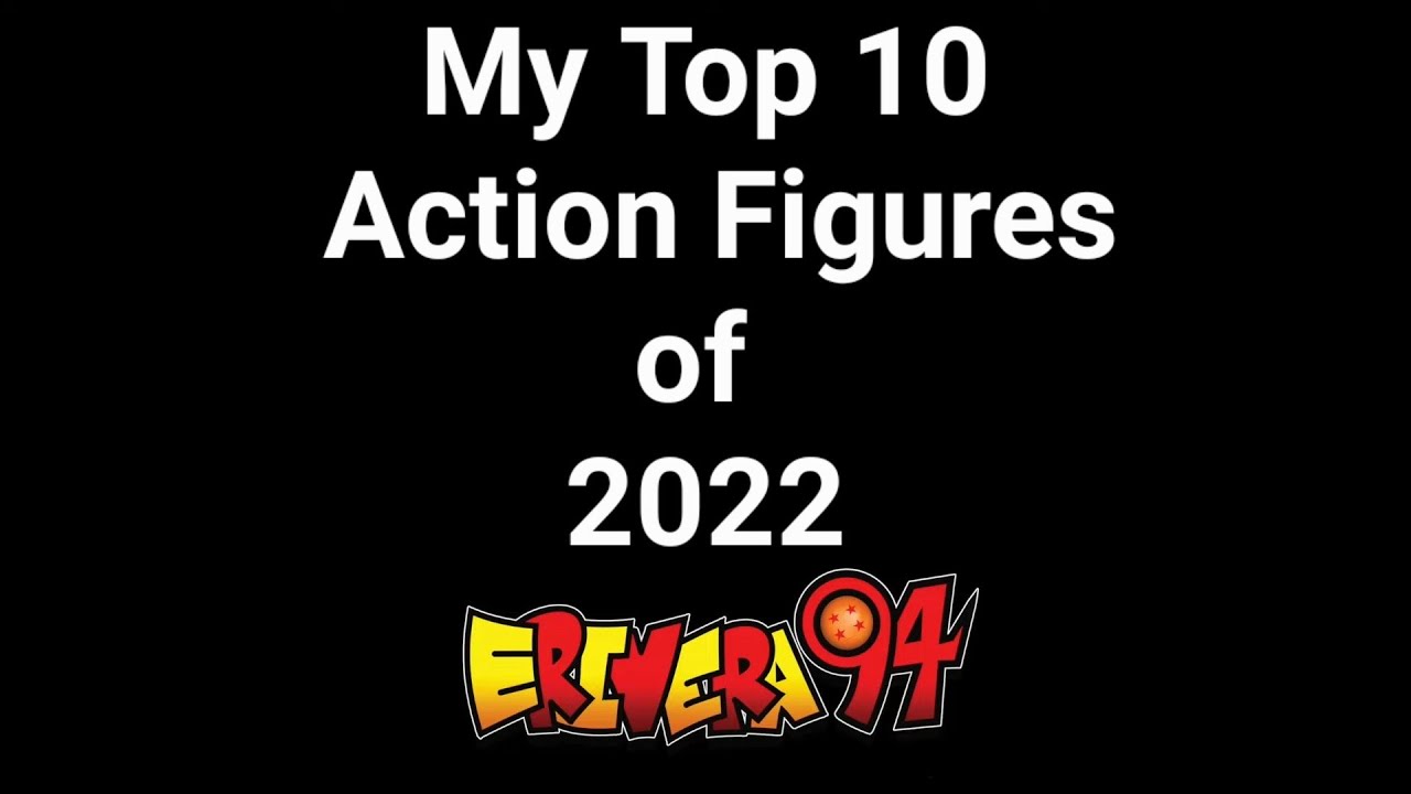 My Top 10 BEST Action Figures of 2022