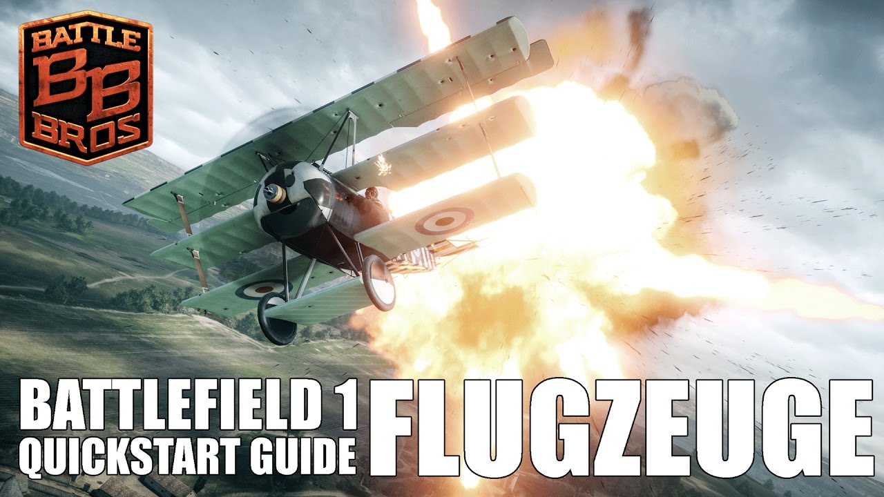Battlefield 1 Quickstart Guide: Flugzeuge - Battle Bros Tutorial