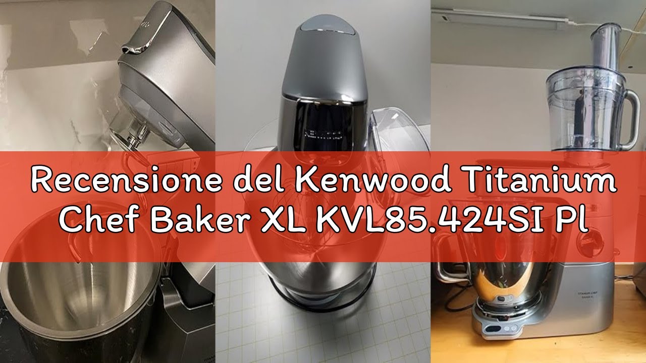 Recensione del Kenwood Titanium Chef Baker XL KVL85.424SI Planetaria con Bilancia Integrata dotato c