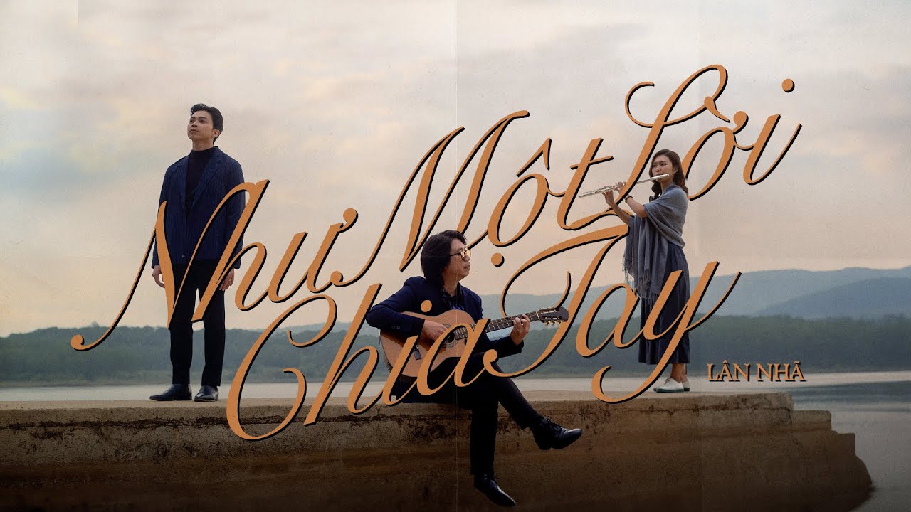 NHƯ MỘT LỜI CHIA TAY - Lân Nhã 「 Official Music Video 」