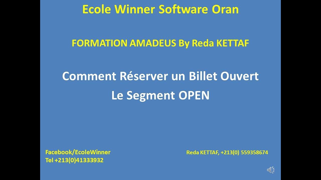 Amadeus Formation, Comment Réserver un Billet Ouvert ou Segment Open. By Reda KETTAF.