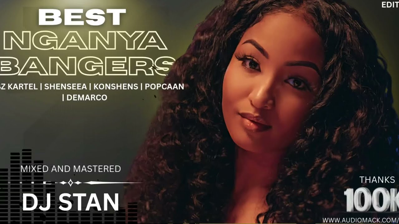 ‼️DJ STAN NGANYA BANGERS✌️ MIX FT VYBZ KARTEL | POPCAAN | ARBANTONE | AMAPIANON_100k edition