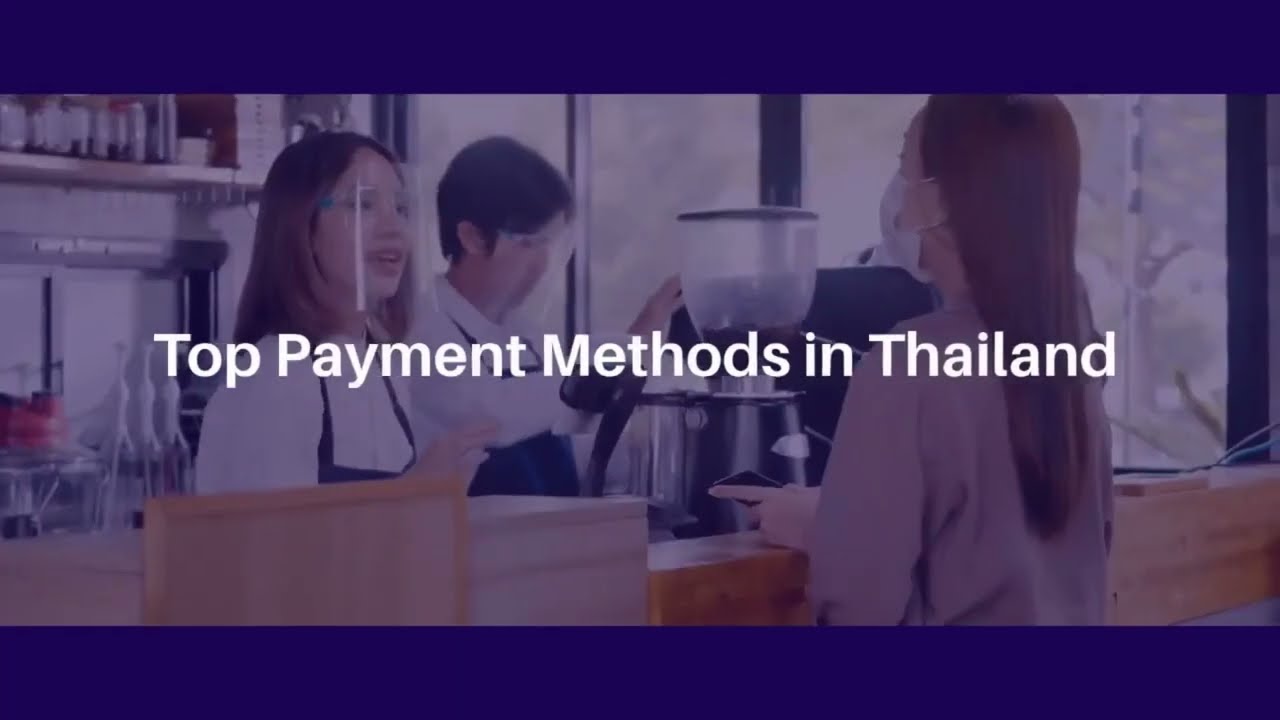 The Most Popular Payment Methods in Thailand
