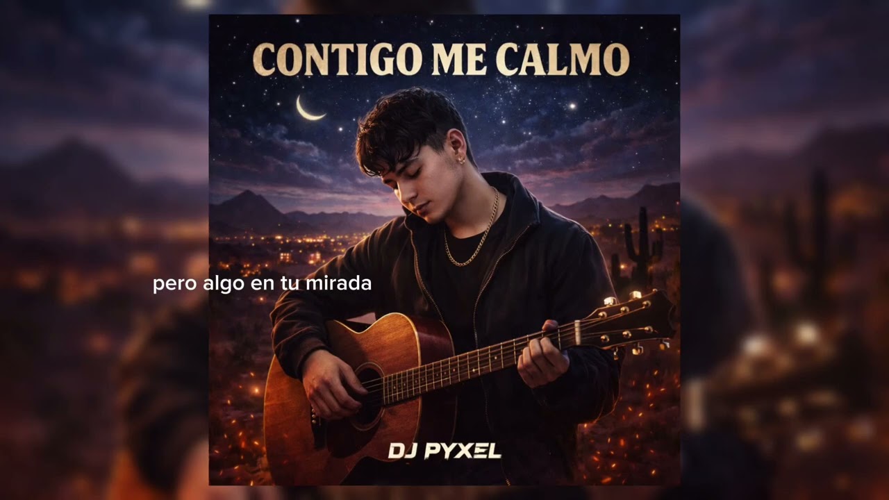 Contigo me calmo DJ PYXEL 2026