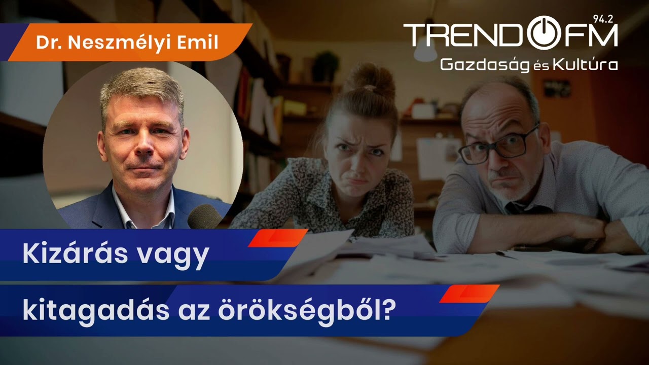 Kitagadás az örökségből: milyen szabályai vannak a drasztikus döntésnek? | Trend FM
