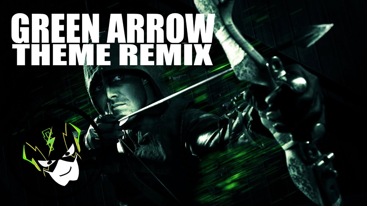 Green Arrow Theme Remix