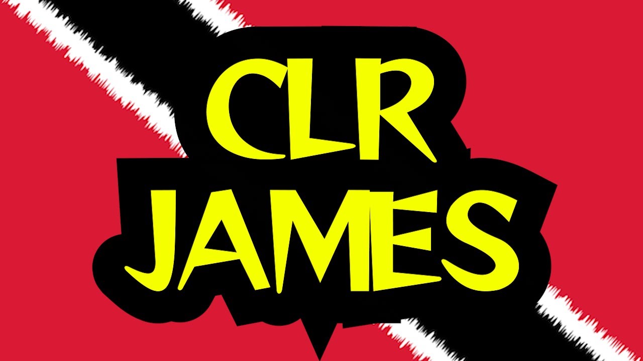 The Godfather of Black Marxism | C.L.R. James