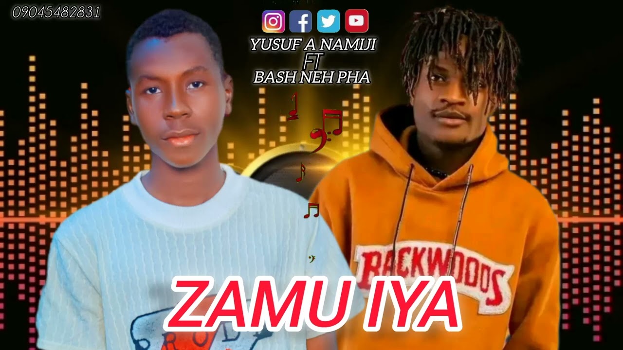 ZAMU_IYA_bash_neh pha_ft_yusuf_a_namiji new song🎶🎶