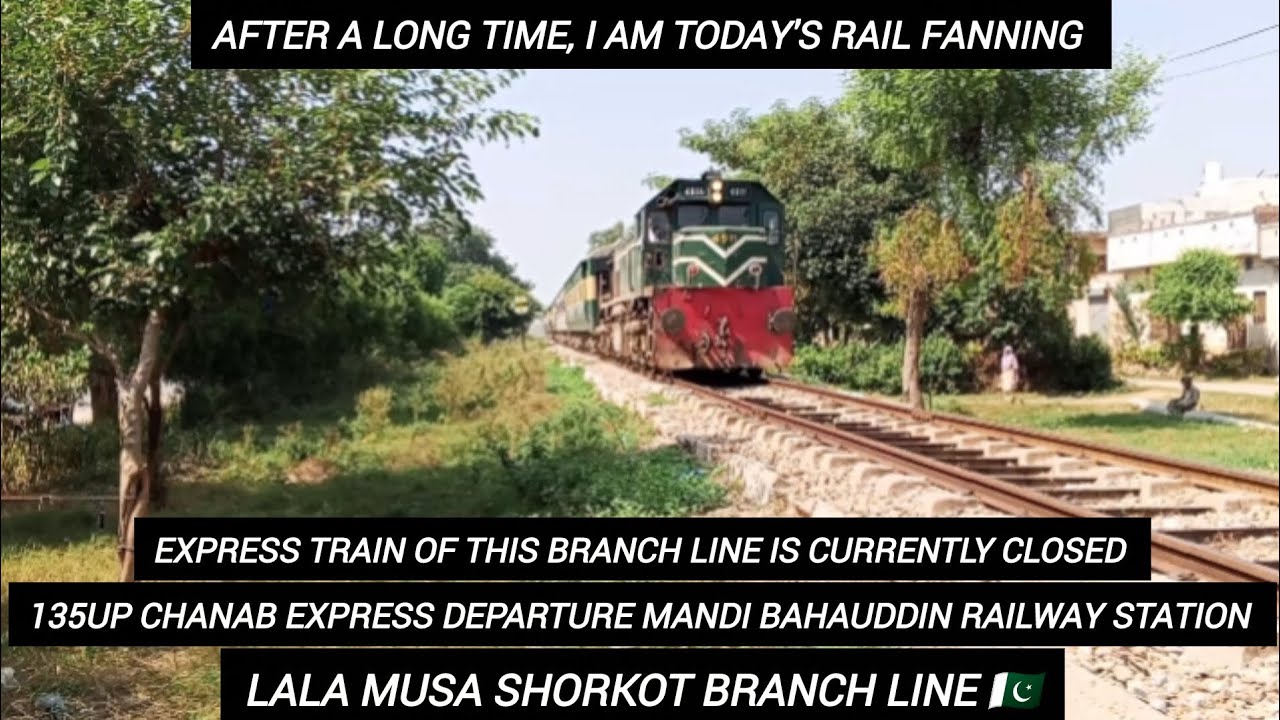 135UP Chanab Express Departure Mandi Bahauddin Railway Station Lala Musa Shorkot Branch Line 🇵🇰
