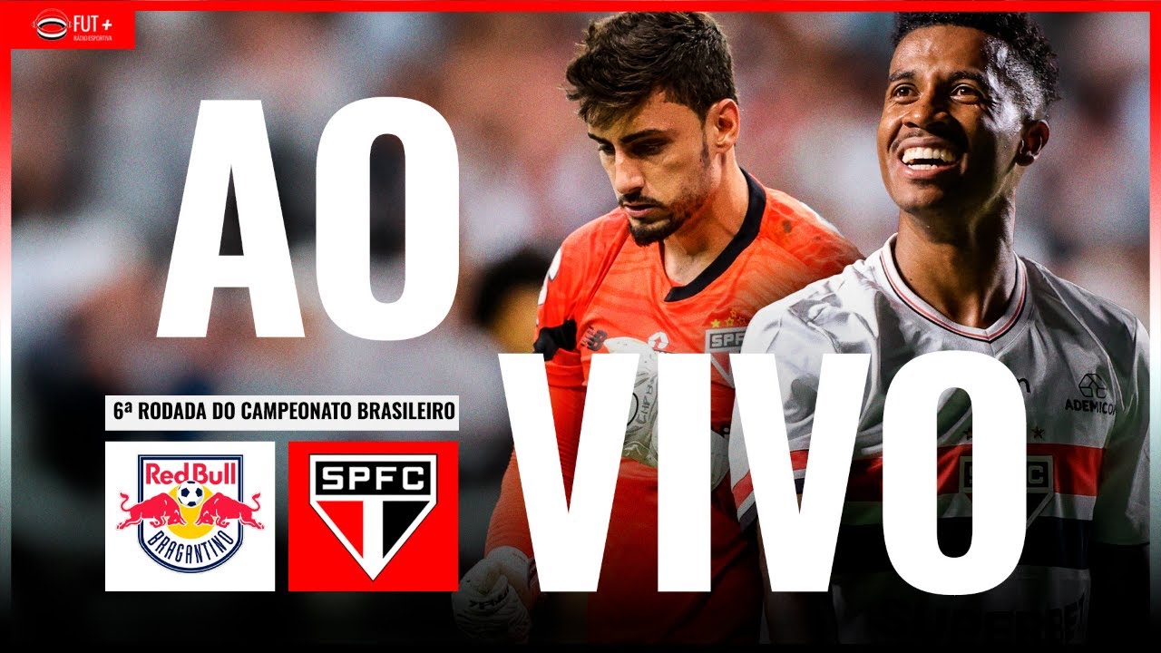 RB BRAGANTINO X SÃO PAULO | AO VIVO | DIRETAMENTE DE BRAGANÇA PAULISTA | BRASILEIRÃO 2026