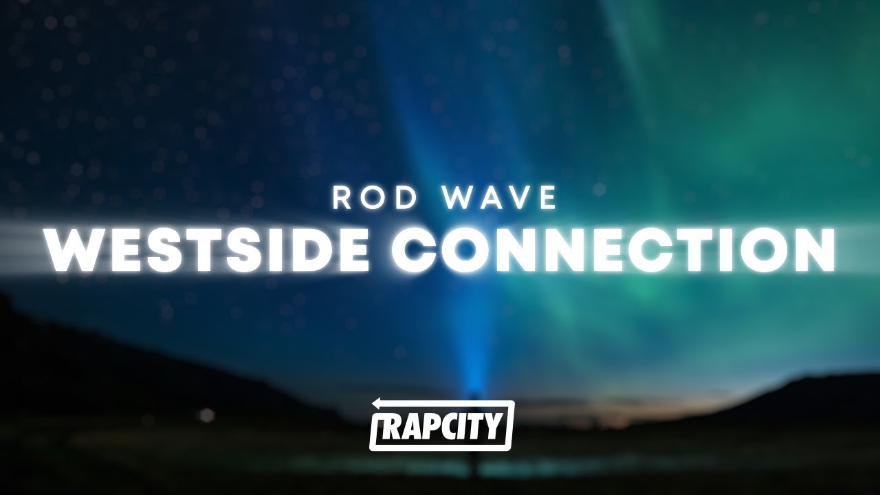 Rod Wave - Westside Connection (Lyrics)