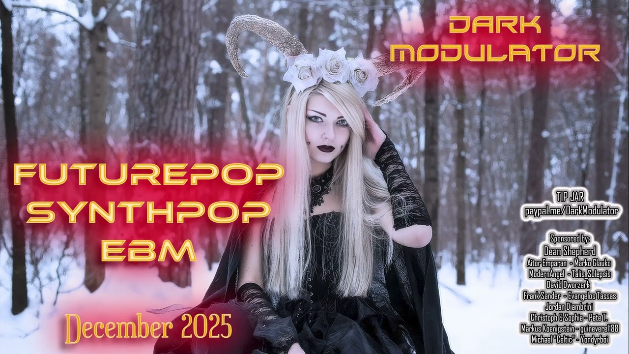 SYNTHPOP - FUTUREPOP - EBM (DECEMBER 2025) Mix from DJ DARK MODULATOR