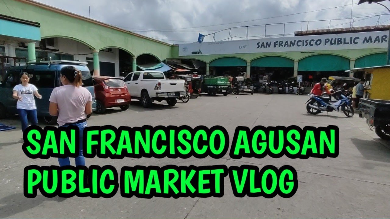 WELCOME TO SAN FRANCISCO AGUSAN DEL SUR PUBLIC MARKET