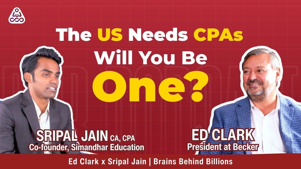 How Becker & Simandhar Shape CPA & CMA Futures | President at Becker Ed Clark & Sripal Jain