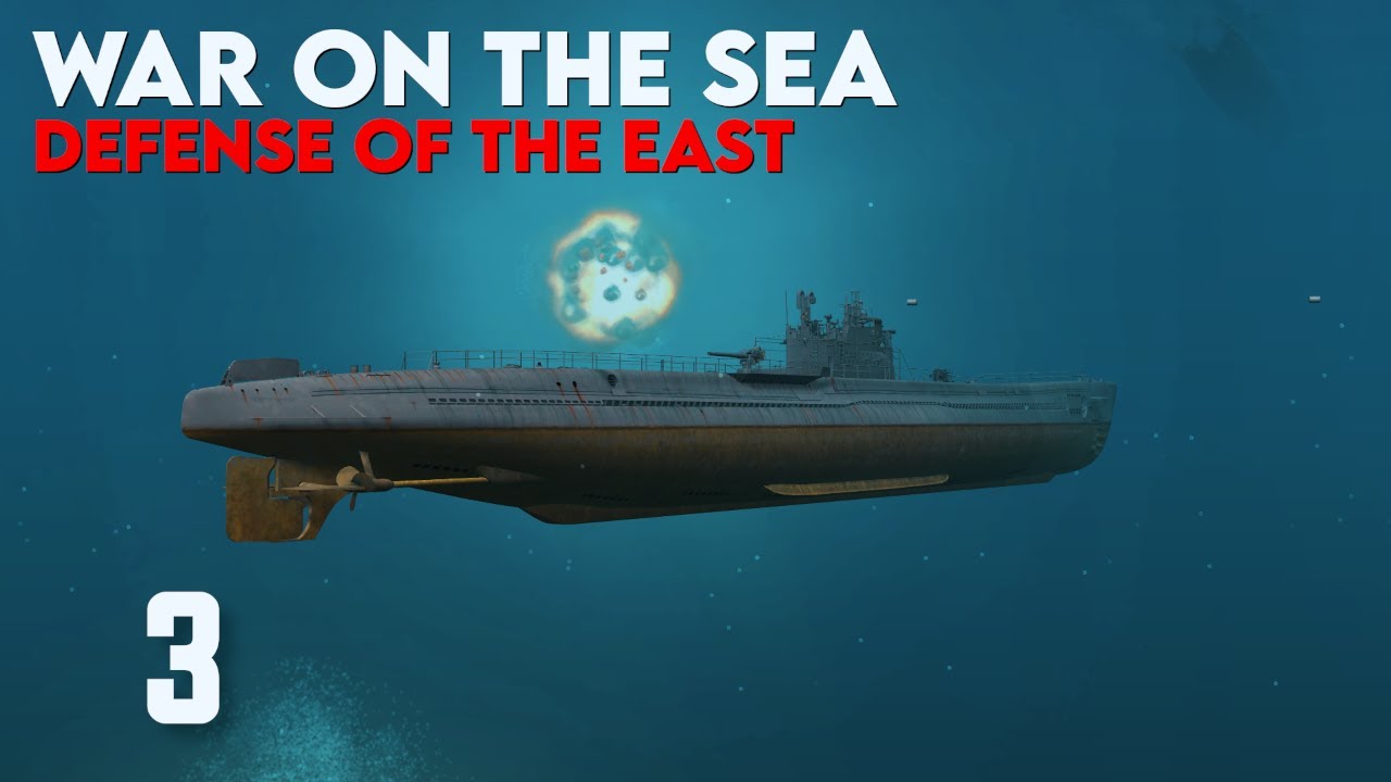 War on the Sea || Defense of the East || Ep.3 -Torpedo Alley