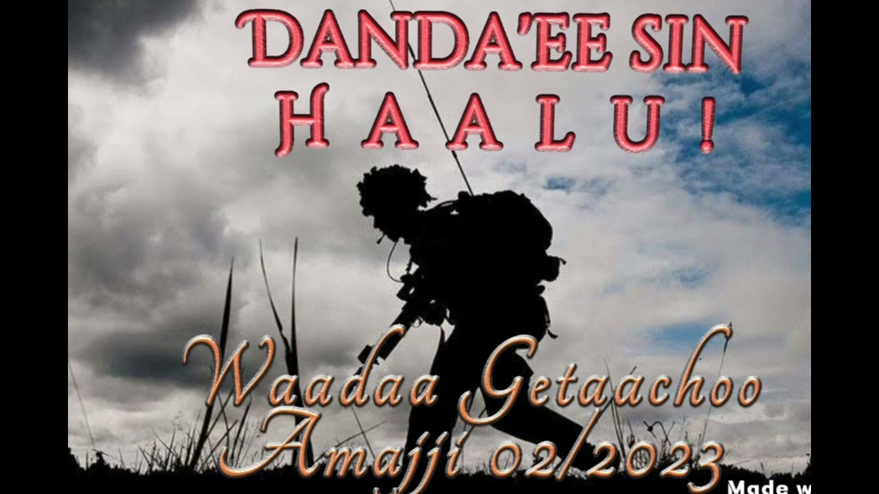 DANDA'EE SIN HAALU  Walaloo afaan oromoo Waadaa Getaachoo'tiin (2023)