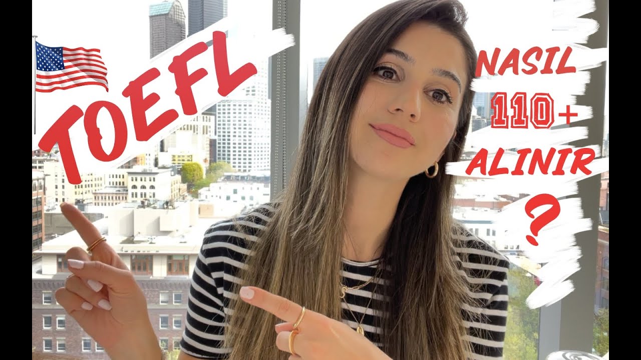 TOEFL'dan 120 üzerinden Nasıl 117 Aldım? Yapmanız Gerekenler, Stratejiler ve Taktikler! 🥳