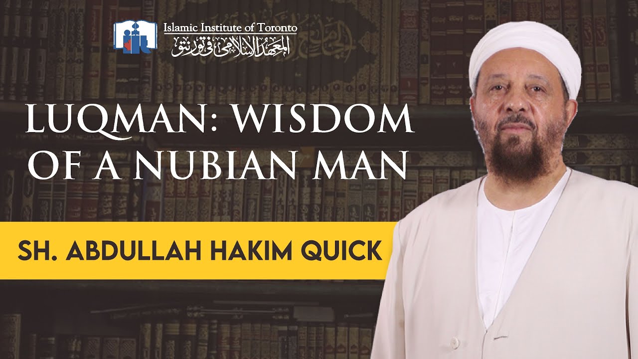 Luqman: Wisdom of a Nubian Man - Sh. Abdullah Hakim Quick