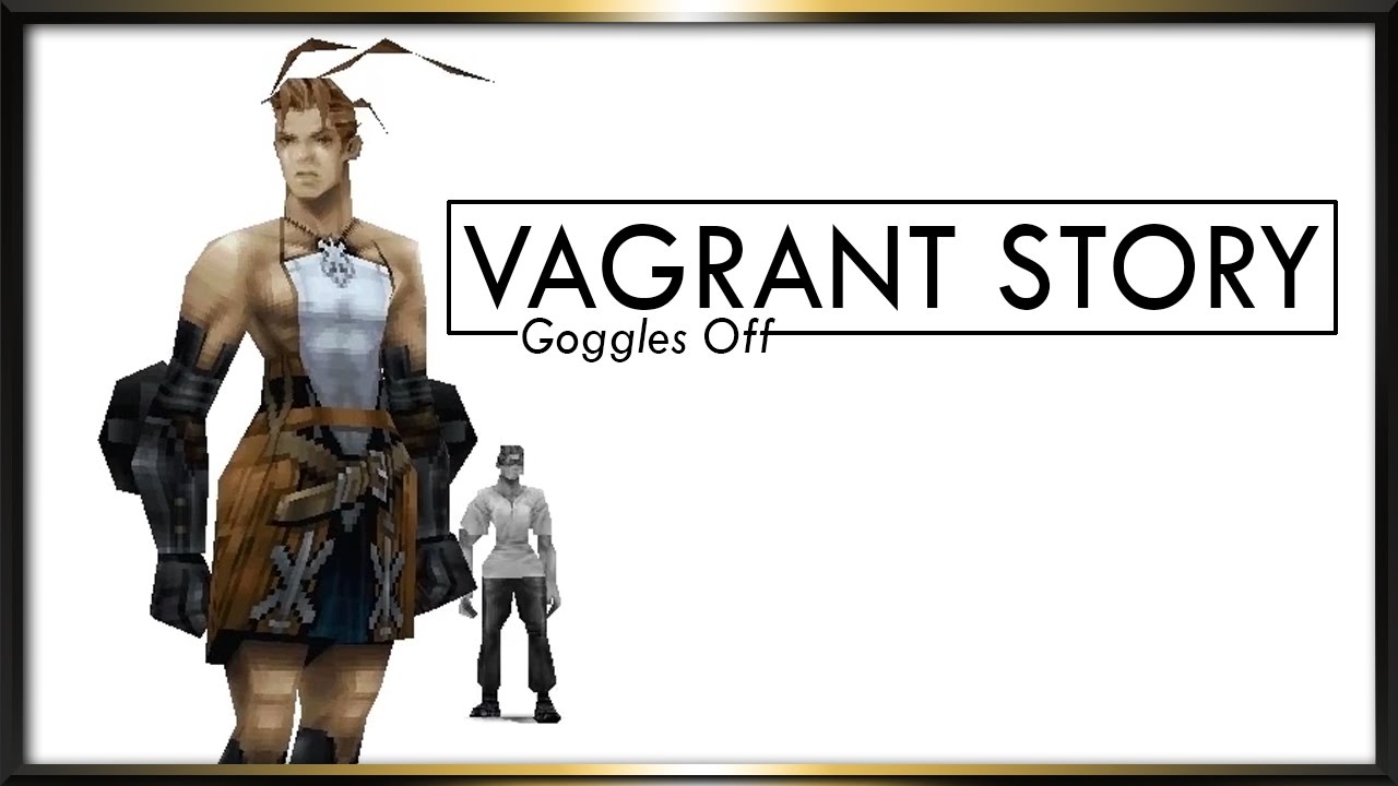 [Goggles Off] Vagrant Story Review