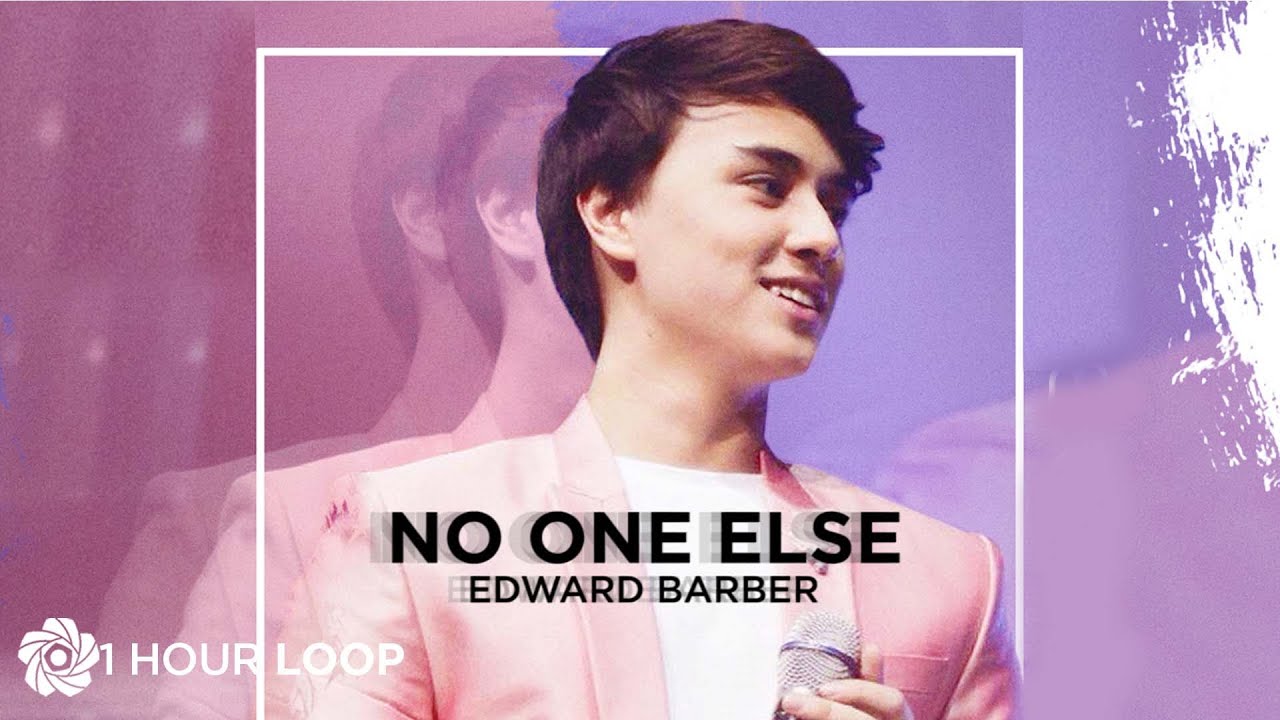 No One Else - Edward Barber (1 Hour Loop)