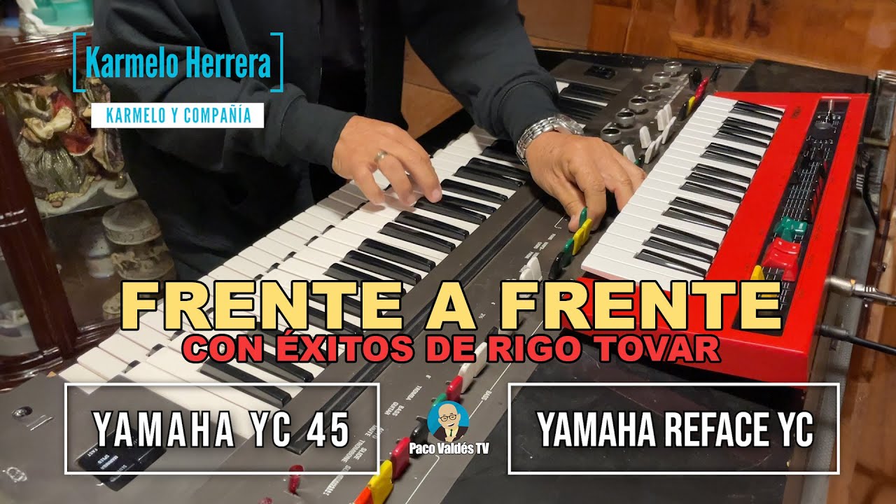 LOS ÉXITOS DE RIGO TOVAR EN EL YAMAHA YC 45 Y EL REFACE YC - KARMELO HERRERA
