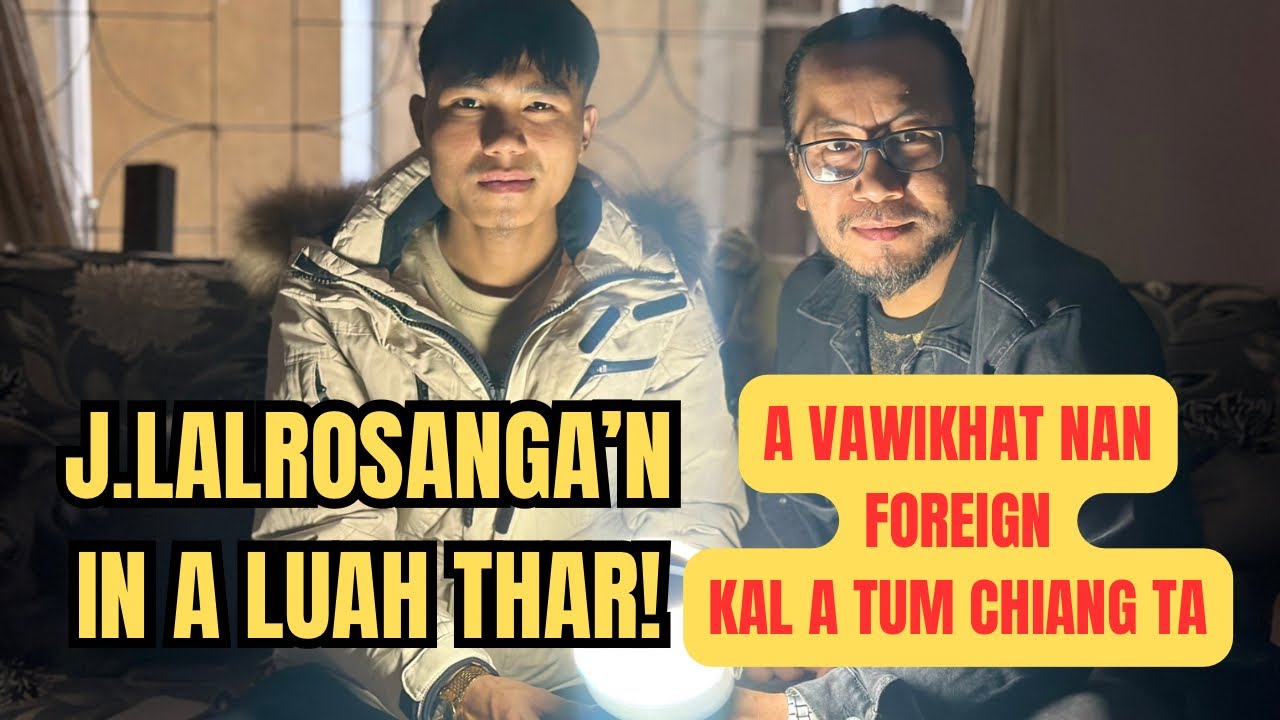 J.LALROSANGA A IN LUAHAH A RIAK LUT TA, A IN NEITUTE LAKAH A LAWM HLE || IN LUAH THAR VLOG
