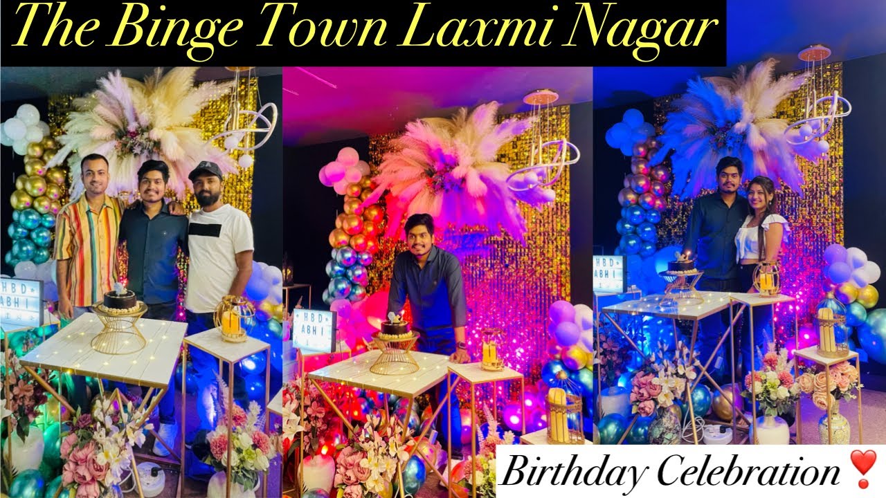 Birthday Celebration in Delhi  Hottest Spot The Binge Town!!