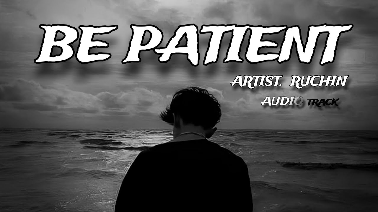 BE PATIENT---{RUCHIN} official audio track PROD BY @sleeplessbeatsofficial 2K26 