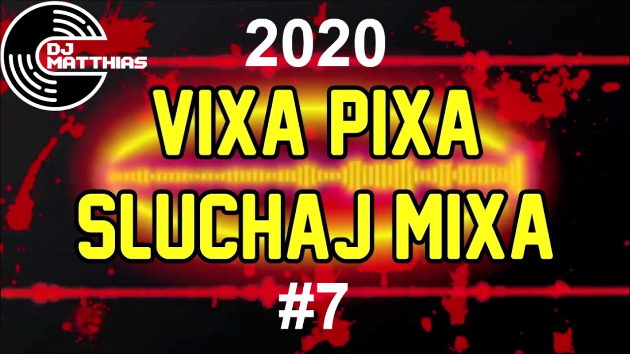 VIXA PIXA SŁUCHAJ MIXA! #7 mix by DJ MATTHIAS