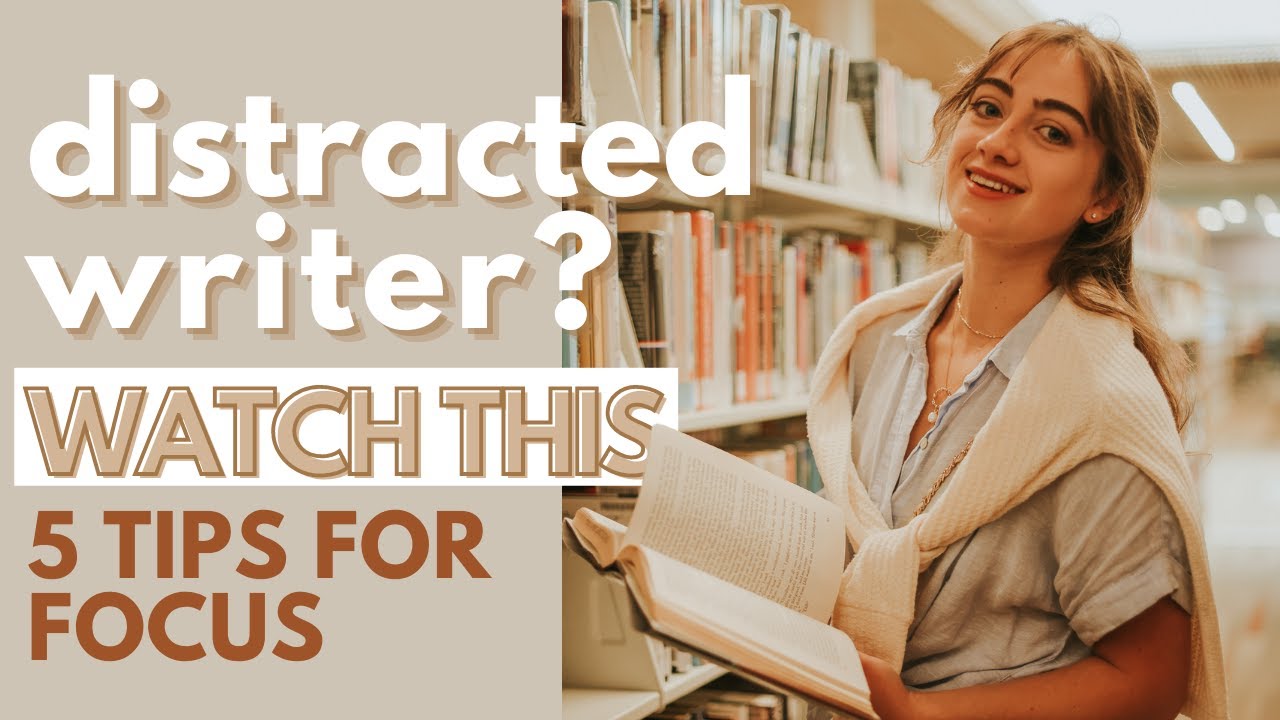 Break Free From Distraction & Write With Focus - 5 Tips