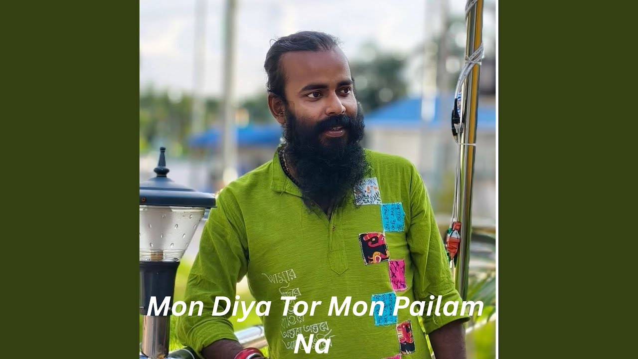 Mon Diya Tor Mon Pailam Na