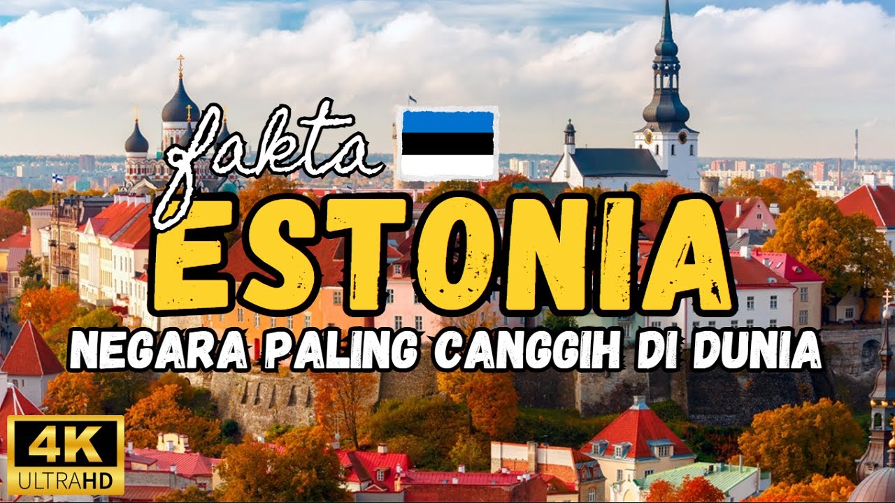 Fakta Estonia, Negara Paling Canggih di Dunia !! Surganya Dunia Maya & Semuanya Serba Digital