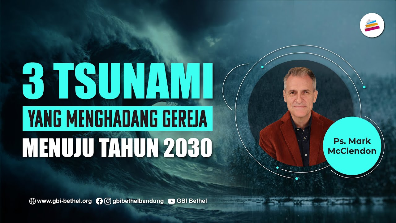 3 TSUNAMI YANG MENGHADANG GEREJA MENUJU TAHUN 2030 - Ps. Mark McClendon