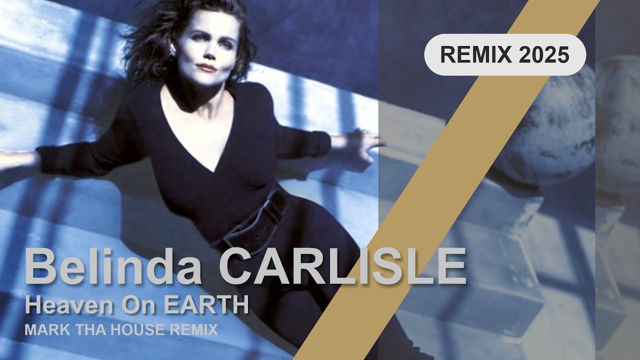 Belinda Carlisle - Heaven On Earth [Mark Tha House Remix]