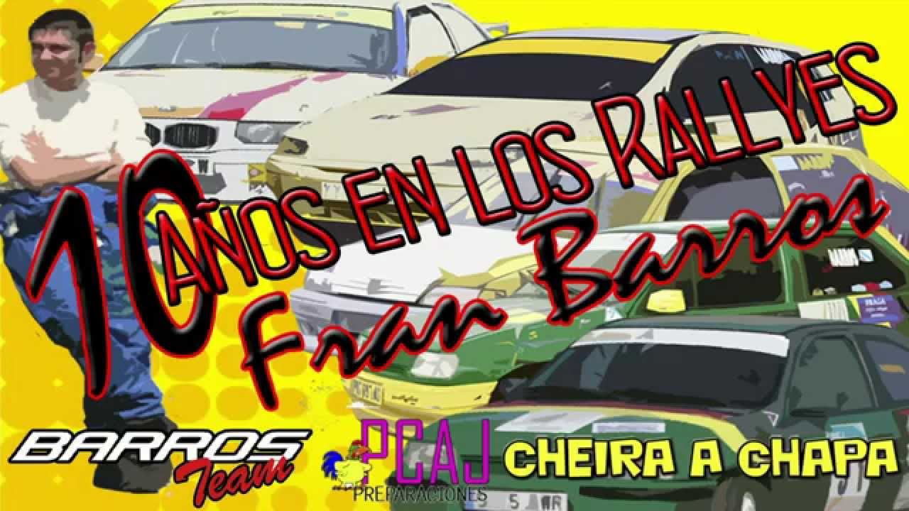 10 años en los Rallyes Fran Barros RESUMEN