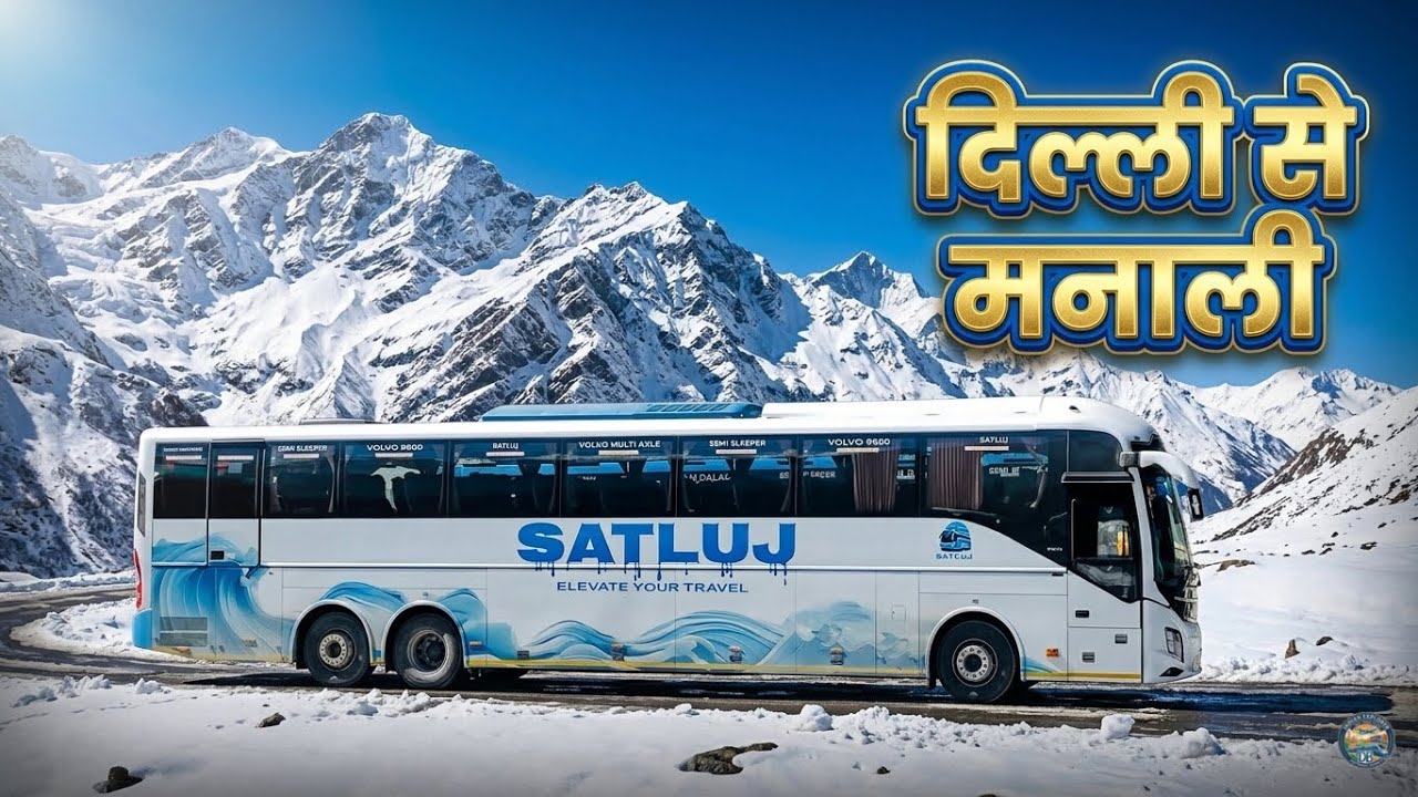 Delhi To Manali In Luxurious Volvo 9600 Multi Axle Bus || Delhi Manali Bus Journey